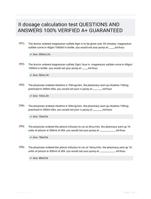 II dosage calculation test QUESTIONS AND ANSWERS 100% VERIFIED A+ GUARANTEED