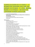 FLORENCE BLACKMAN (66 Y/O FEMALE)  CC- INTERMITTENT SQUEEZING CHEST PAIN, BEN KAPINSKY (18 Y/O MALE) _CC- FEVER