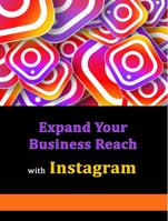 xpand Your Business Reach With Instagram