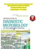 TEST BANK FOR INTRODUCTION TO DIAGNOSTIC MICROBIOLOGY FOR THE LABORATORY SCIENCE 2ND EDITION BY MARIA DANNESSA DELOST