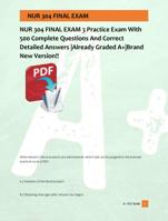 NUR 304 FINAL EXAM 3 Practice Exam With  500 Complete Questions And Correct  Detailed Answers |Already Graded A+|Brand  New