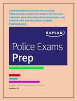 COMPREHENSIVE KAPLAN POLICE EXAM PREPARATION GUIDE FEATURING STEP-BY-STEP LESSONS, REALISTIC PRACTICE