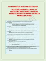 ATI PHARMACOLOGY FINAL EXAM 2025 DETAILED ANSWER KEY WITH 100 QUESTIONS AND CORRECT VERIFIED ANSWERS WITH RATIONALES /